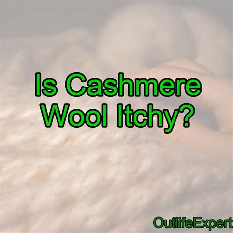 is cashmere scratchy.